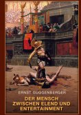 ebook: Der Mensch zwischen Elend und Entertainment