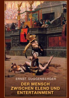 ebook: Der Mensch zwischen Elend und Entertainment