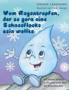 eBook: Vom Regentropfen, der so gern eine Schneeflocke sein wollte