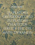 ebook: Zu Platons Ontologie und zu Platons Theaitetos (erster Teil, die math. Dynameis)