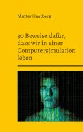 ebook: 30 Beweise dafür, dass wir in einer Computersimulation leben