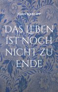 eBook: Das Leben ist noch nicht zu Ende