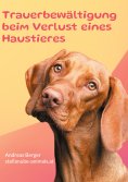 eBook: Trauerbewältigung beim Verlust eines Haustieres
