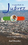 eBook: Es geschah in Juárez