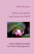 ebook: Was uns nährt und was uns heilt