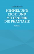 ebook: Himmel und Erde, und mittendrin die Phantasie