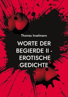 eBook: Worte der Begierde II - Erotische Gedichte