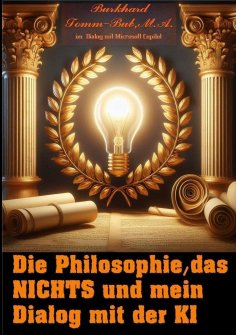 eBook: Die Philosophie, das Nichts und mein Dialog mit der K I