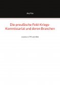 eBook: Die preußische Feld-Kriegs-Kommissariat und deren Branchen