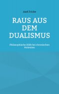 eBook: Raus aus dem Dualismus