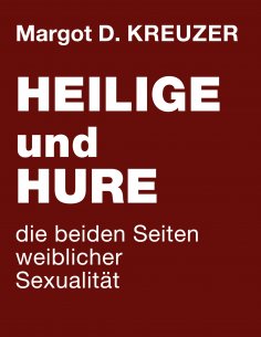 eBook: Heilige und Hure - die beiden Seiten weiblicher Sexualität