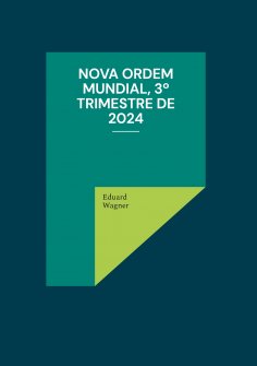 eBook: Nova Ordem Mundial, 3º Trimestre de 2024
