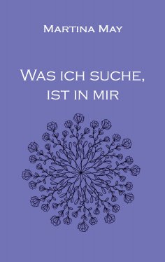 eBook: Was ich suche, ist in mir