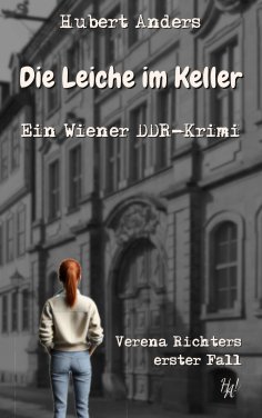 eBook: Die Leiche im Keller: Ein Wiener DDR-Krimi