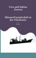 eBook: MännerFreundschaft in der Filzokratie