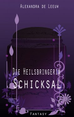 eBook: Die Heilsbringerin - Schicksal