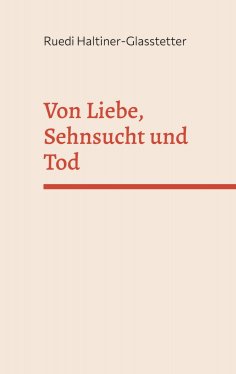 eBook: Von Liebe, Sehnsucht und Tod