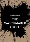 eBook: The Watchmaker Cycle