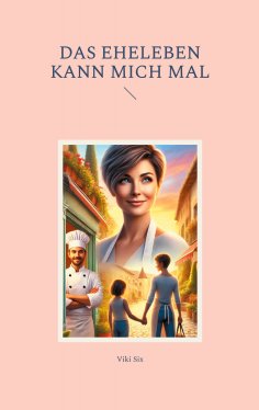 ebook: Das Eheleben kann mich mal
