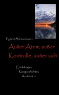 eBook: Außer Atem, außer Kontrolle, außer sich