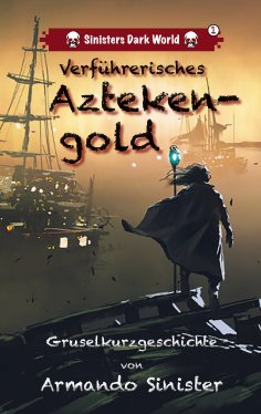 eBook: Verführerisches Aztekengold