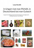 eBook: In Ungarn isst man Pörkölt, in Deutschland isst man Gulasch