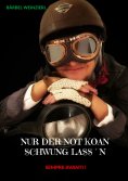 eBook: Nur der Not koan Schwung lass'n!