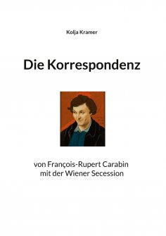 eBook: Die Korrespondenz von François Rupert Carabin mit der Wiener Secession
