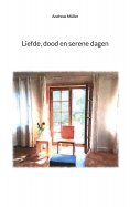 eBook: Liefde, dood en serene dagen