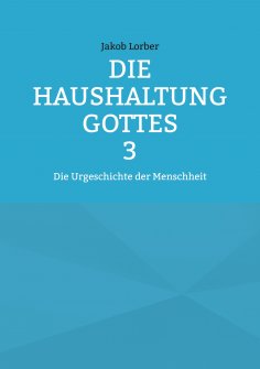 eBook: Die Haushaltung Gottes Band 3