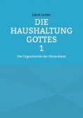 eBook: Die Haushaltung Gottes Band 1
