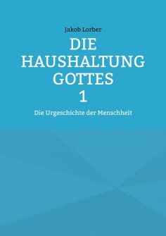 eBook: Die Haushaltung Gottes Band 1