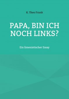 eBook: Papa, bin ich noch links?