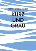 eBook: Kurz und Grau