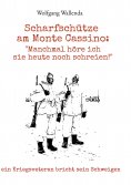 eBook: Scharfschütze am Monte Cassino: "Manchmal höre ich sie heute noch schreien!"