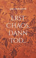 eBook: Erst Chaos, dann Tod...