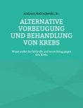 eBook: Alternative Vorbeugung und Behandlung von Krebs