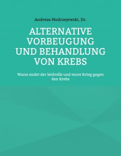 eBook: Alternative Vorbeugung und Behandlung von Krebs