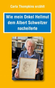 eBook: Wie mein Bruder Hellmut dem Albert Schweitzer nacheiferte