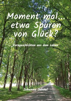 ebook: Moment mal...etwa Spuren von Glück