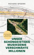 eBook: Unser schöngeistiges Musikgenie verschmähte Millionen