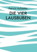 ebook: Die vier Lausbuben