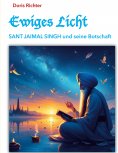 eBook: Ewiges Licht - SANT JAIMAL SINGH und seine Botschaft