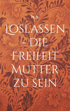 eBook: Loslassen - die Freiheit Mutter zu sein