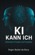 eBook: KI Kann ich: Zwischen Prompt und Purpose
