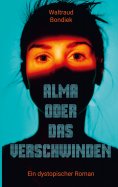 eBook: Alma oder das Verschwinden