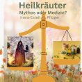 eBook: Heilkräuter - Mythos oder Medizin?