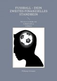 eBook: Fußball - Dein Zweites Finanzielles Standbein