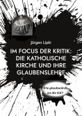 eBook: Im Focus der Kritik: Die Katholische Kirche und ihre Glaubenslehre