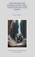 eBook: Entweder wir finden einen Weg, oder wir machen einen.